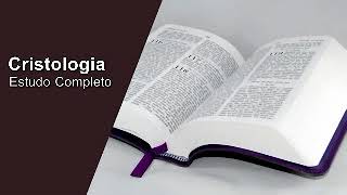 Estudo Completo sobre Cristologia  Teologia [upl. by Norton]