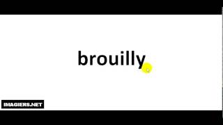 How to pronounce Brouilly [upl. by Sukhum]