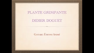 Plante grimpante de Didier Doguet [upl. by Notnek515]