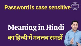 Password is case sensitive meaning in Hindi  Password is case sensitive ka matlab kya hota hai [upl. by Branen]