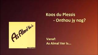 Koos du Plessis  Onthou jy nog [upl. by Simetra]