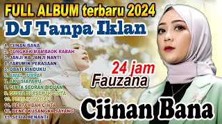 Remix DJ Slow Disco TANPA IKLAN ALBUM FAUZANA TERBARU 2024  CIINAN BANA BeritaMusicViral [upl. by Dahcir]