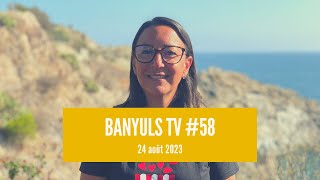 Banyuls TV 58 24 août 2023 [upl. by Nemzzaj]