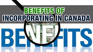 Benefits of Incorporating in Canada  Accountants Mississauga [upl. by Akehsyt]