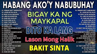 Habang Akoy Nabubuhay 😥Masakit Na Kanta Para Sa Mga Broken 💔Tagalog Love Song 2023 [upl. by Anidal]