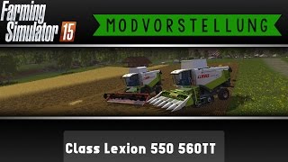 Class Lexion 550 560TT  Modvorstellung Landwirtschaft Simulator 15 ★ Deutsch [upl. by Enelie]