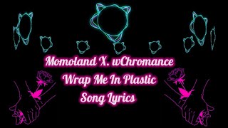 momoland x chromance wrap me in plastic song lyrics video [upl. by Anialad]