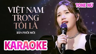 KARAOKE TONE NỮ  VIỆT NAM TRONG TÔI LÀ BẢN PHỐI MỚI  Máu đỏ da vàng tôi là nười Việt Nam [upl. by Ardnekal782]