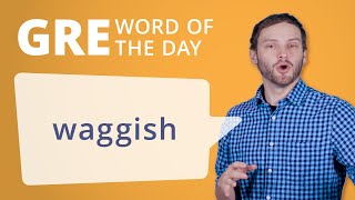 GRE Vocab Word of the Day Waggish  Manhattan Prep [upl. by Alithia971]