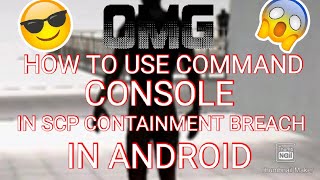 How To Use Command Console On SCP CONTAINMENT BREACH In Android [upl. by Miarzim]