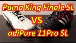 Puma King Finale SL VS Adidas adiPure 11Pro SL  Comparison [upl. by Emmery654]