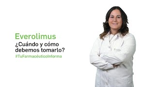 Everolimus ¿Cuándo y como debemos tomarlo  Tu Farmacéutico Informa [upl. by Aracaj]