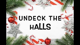 Undeck the Halls [upl. by Cimbura512]