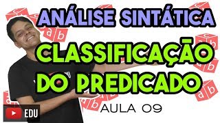 Análise Sintática I  Aula 9 Classificação do predicado [upl. by Eittam]