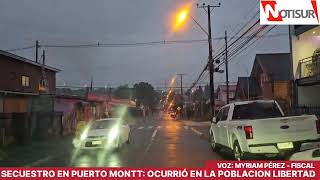 Nuevo intento de secuestro en Puerto Montt Ocurrió en la población Libertad [upl. by Norreg722]