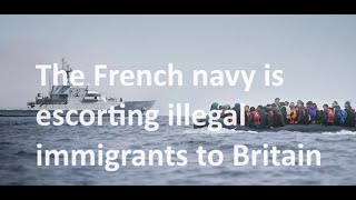 The French navy are encouraging illegal immigration to Britain across the English Channel [upl. by Manara]