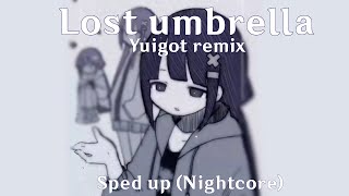 Lost UmbrellaYuigot remix Sped up [upl. by Warton]