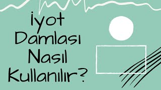 İyot Damlası Nasıl Kullanılır Aç Mı Tok mu İçilir [upl. by Farl]