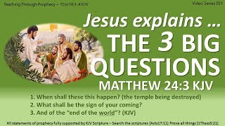 END OF THE WORLD  Jesus explains The 3 BIG QUESTIONS of Matthew 24 3  051 [upl. by Seltzer]