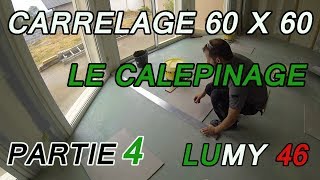 Poser du carrelage de sol 60 x 60  calepinage avant la pose 4 LUMY 46 [upl. by Pillihp788]