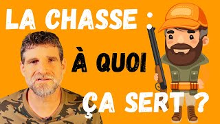 La chasse  Ã quoi Ã§a sert [upl. by Aneed]