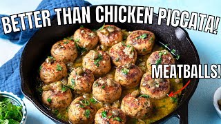 Chicken Piccata Meatballs 30Minute Dinner [upl. by Suellen814]