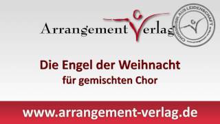 Engel der Weihnacht Weihnachtslied für gemischten Chor [upl. by Rodavlas]