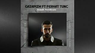 Gazapizm ft Ferhat Tunç  Şimdi Nerdesin mix [upl. by Frankhouse]