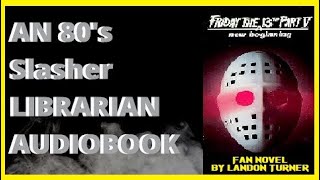 Friday The 13th V A New Beginning Novel By L Turner Chapters 8 9 amp Epilogue Audiobook Narration [upl. by Lancelle389]