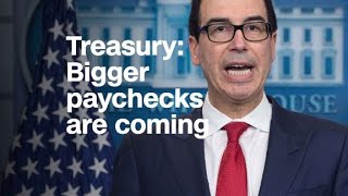 Treasury Bigger paychecks are coming [upl. by Asteria]