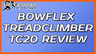 Bowflex Treadclimber Reviews  Our Bowflex Treadclimber TC20 Review [upl. by Hareehat]