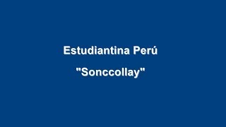 Estudiantina Perú  Sonccollay [upl. by Fridell]