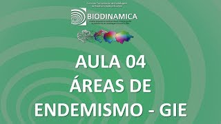 Aula 04  Áreas de endemismo GIE  CURSO BIODINAMICA [upl. by Harihs]