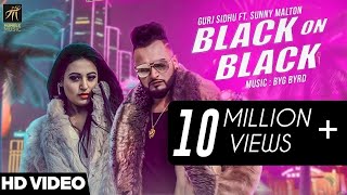 Black On Black  Gurj Sidhu feat Sunny Malton  BYG BYRD  Latest Punjabi Song 2018  Humble Music [upl. by Ativoj]