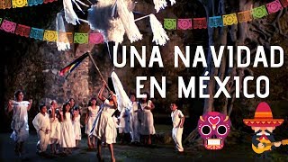 NAVIDADES EN MÉXICO  TRADICIONES NAVIDEÑAS MEXICANAS  FOLKLORE MÉXICO [upl. by Akirehs604]