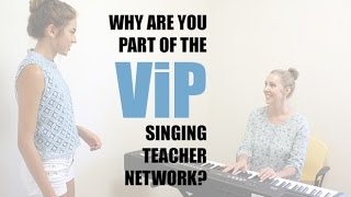 Why Are You Part Of The ViP Singing Teacher Network [upl. by Akapol]