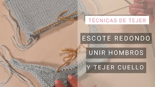 Unir Hombro y Tejer Cuello Escote redondo 🧶 Tejer con Lucila [upl. by Curnin827]