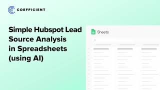 Hubspot Lead Source Analysis in Sheets Using AI [upl. by Johannessen]