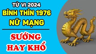 Tử Vi Tuổi Bính Thìn 1976 Nữ Mạng Năm 2024 NĂM TUỔI SƯỚNG HAY KHỔ May Mắn Vận Hạn Thế Nào  LPTV [upl. by Belding]