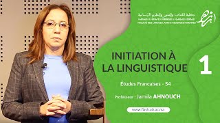 Initiation à la Linguistique Semestre 4 Part 1 Prof Jamila AHNOUCH FLASHUIZ [upl. by Hairam200]