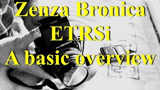 Bronica ETRSi  A Basic Overview of an Incredible film camera [upl. by Oloapnaig461]