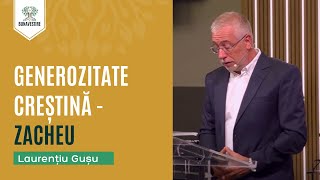 Generozitate creștină  Zacheu  Laurențiu Gușu [upl. by Auehsoj]