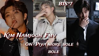 req vid💜Kim Namjoon Fmv on hindi song Piya more bole boleBTS fmv hindi bollywood mixRm hot fmv mix [upl. by Alyled]