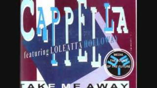 CappellaTake Me AwayFeat loleatta holloway [upl. by Wicks395]