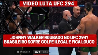 LUTA JOHNNY WALKER x ANKALAEV WALKER SOFRE GOLPE ILEGAL E SE REVOLTA  RESULTADOS UFC 294 [upl. by Haidabej700]