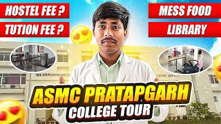 My Medical College Tour  ASMC PRATAPGARH  Hostel Life  Fee Structure SureshPatelMBBS [upl. by Eiramanna]