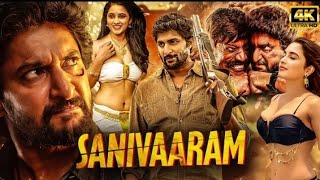 Nanis Superhit Action Movie  Sanivaaram Full Movie  Hindi Dubbed South Movie  Priyanka Mohan [upl. by Adnerol260]