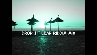 Drop leaf Riddim Mix 2013tracks in the description [upl. by Anawit]