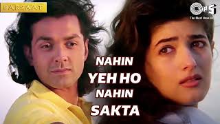 Nahin Yeh Ho Nahin Sakta  Kumar Sanu Sadhana Sargam  Barsaat  Bobby Deol Twinkle Khanna [upl. by Acirred]