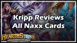 Hearthstone Kripp Reviews All Naxx Cards [upl. by Areit]